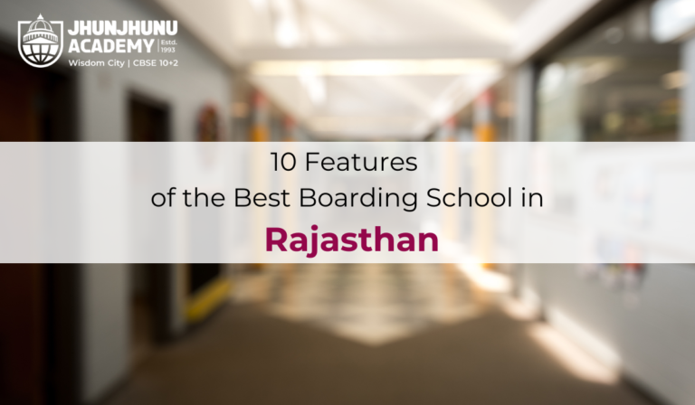 Features of a Best Boarding School in Rajasthan