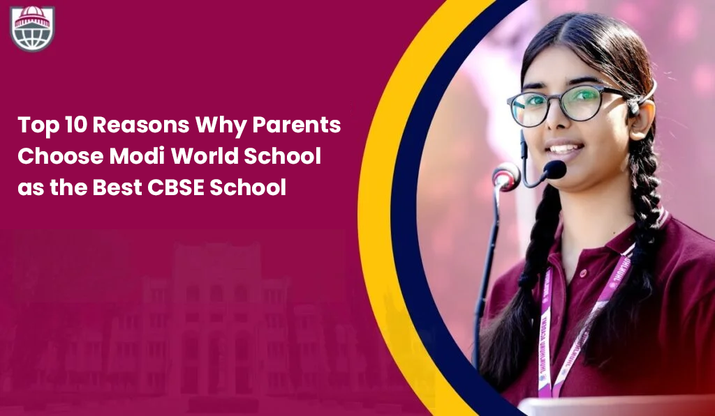 top-10-reasons-why-parents-choose-modi-world-school-as-the-best-cbse-school