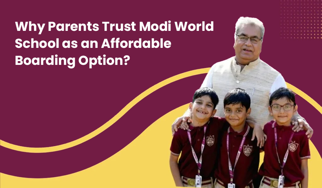 why-parents-trust-modi-world-school-as-an-affordable-boarding-option
