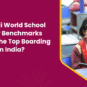 how-modi-world-school-sets-new-benchmarks-among-the-top-boarding-schools-in-india