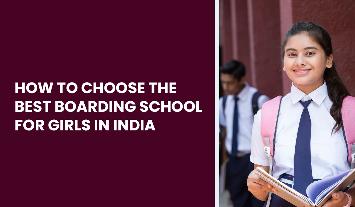 how-to-choose-the-best-boarding-school-for-girls-in-india
