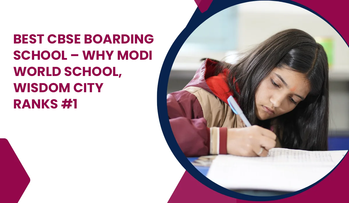 best-cbse-boarding-school-why-modi-world-school-wisdom-city-ranks-1