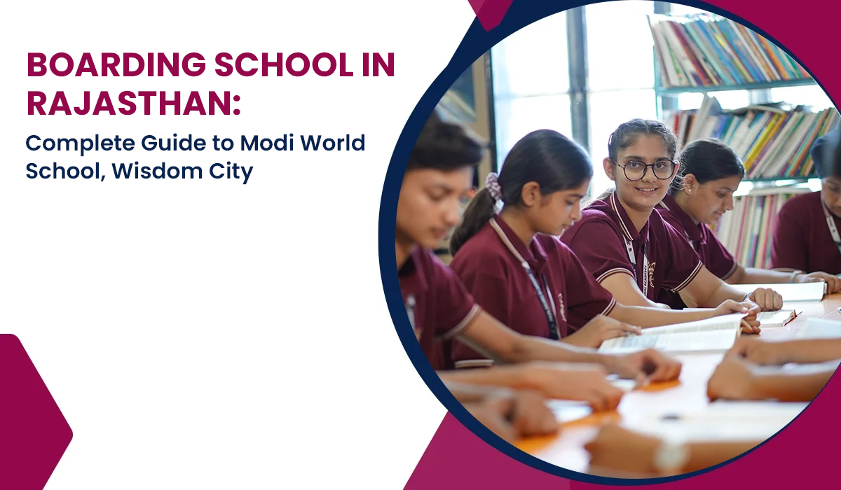 boarding-school-in-rajasthan-or-modi-world-school-wisdom-city-guide