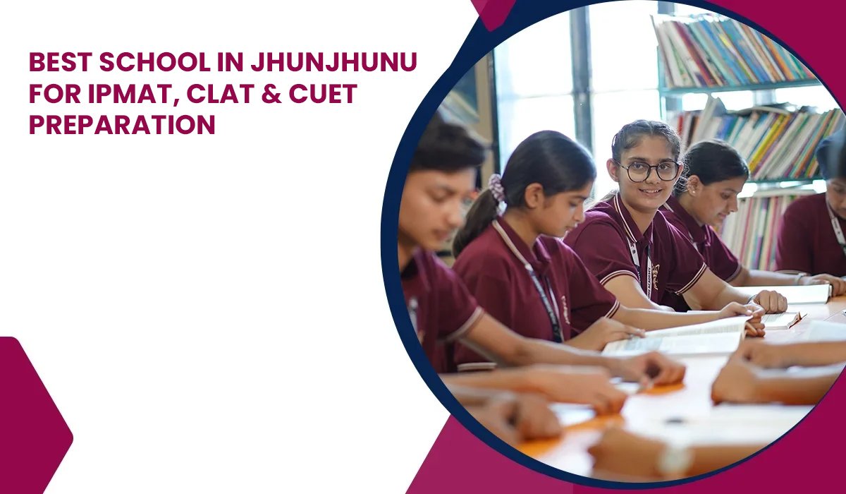 best-school-in-jhunjhunu-for-ipmat-clat-and-cuet-preparation