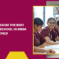 how-to-choose-the-best-boarding-school-in-india-for-your-child