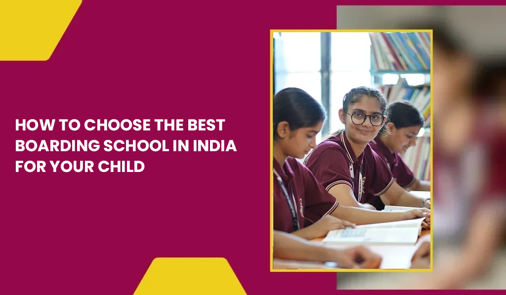 how-to-choose-the-best-boarding-school-in-india-for-your-child