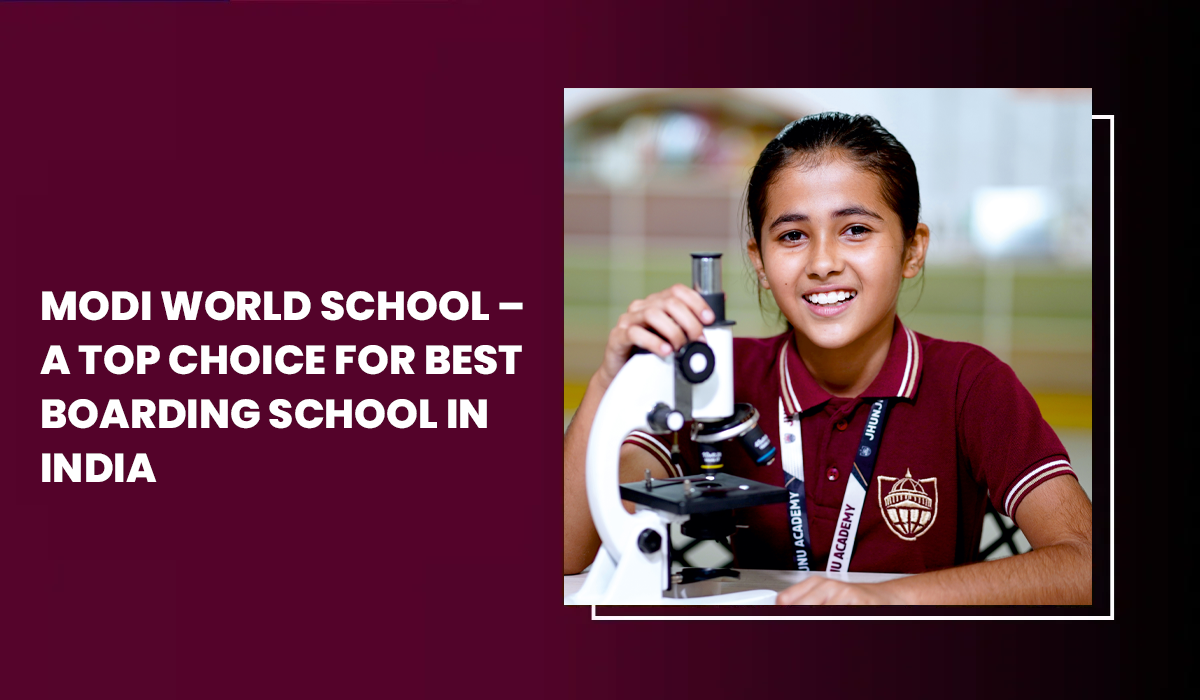 modi-world-school-a-top-choice-for-best-boarding-school-in-india
