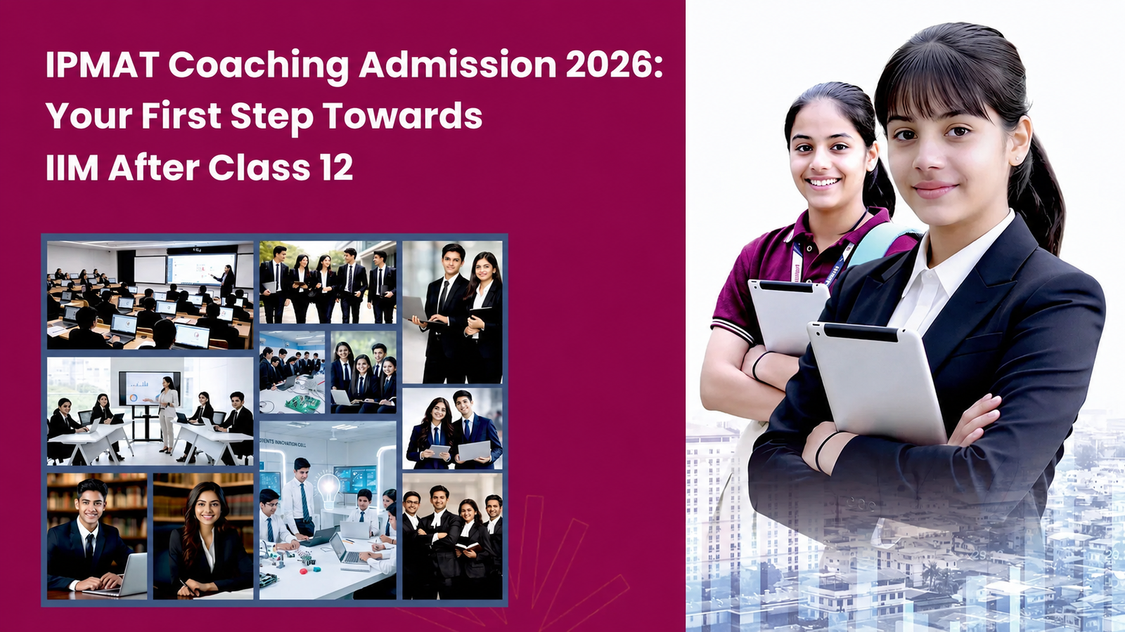 IPMAT Coaching Admission 2026: Your First Step Towards IIM After Class 12